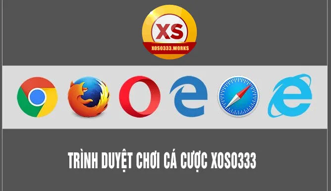 trình duyệt chơi cá cược xoso333